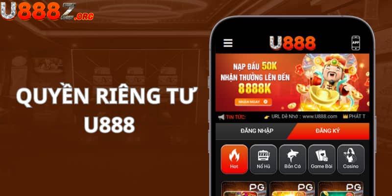 Giới thiệu đôi nét về chính sách quyền riêng tư tại u888