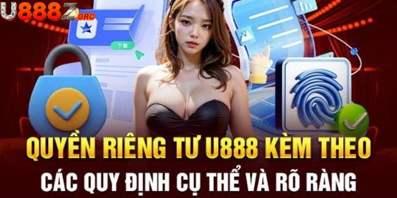 Tổng hợp các nội dung của các quy định quyền riêng tư u888