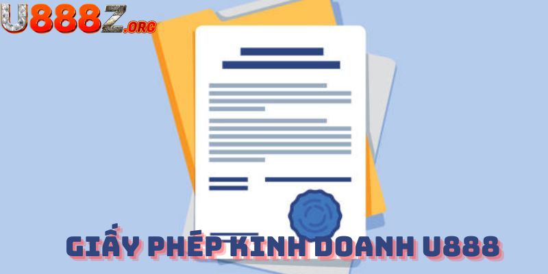 Tìm hiểu đôi nét về giấy phép kinh doanh u888