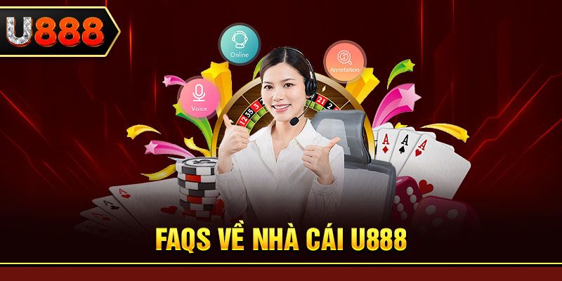 FAQ - Những câu hỏi về nhà cái U888